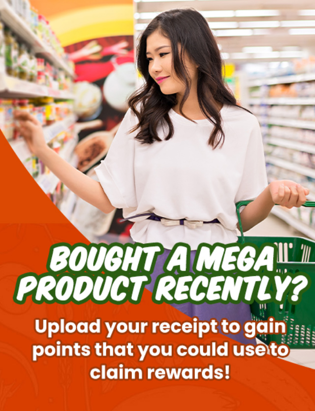 Bought a Mega Product recently? Upload your receipt to gain points that you could use to claim rewards!